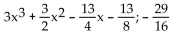 Use synthetic division to find the quotient and remainder when the first polynomial is divided by the second. -3   A)    B)    C)    D)   
