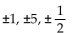 Use the rational zero theorem to find all possible rational zeros for the polynomial function. -P(x)  =   + 2x - 5 A)    B)    C)    D)   