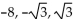 Find all of the real and imaginary zeros for the polynomial function. -f(x)  =   A)    B)  -8, -3, 3 C)    D)   