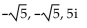 Find all of the real and imaginary zeros for the polynomial function. -f(x)  =   + 25x + 125 A)    B)  -5, 125i, 25i C)  -5, -5i, 5i D)   