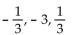 Find all of the real and imaginary zeros for the polynomial function. -f(x)  =   + 10x - 6 A)    B)    C)    D)   