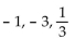 Find all of the real and imaginary zeros for the polynomial function. -f(x)  =   + 10x - 6 A)    B)    C)    D)   