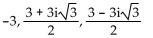 Find all of the real and imaginary zeros for the polynomial function. -f(x)  =   + 27 A)    B)    C)    D)   