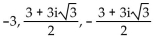 Find all of the real and imaginary zeros for the polynomial function. -f(x)  =   + 27 A)    B)    C)    D)   