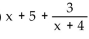 Use division to write the rational expression in the form quotient + remainder/divisor. -  A)    B)    C)  x + 6 D)   