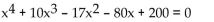 Find a polynomial equation with real coefficients that has the given roots. -  A)    B)    C)    D)   