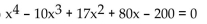 Find a polynomial equation with real coefficients that has the given roots. -  A)    B)    C)    D)   