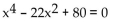 Find a polynomial equation with real coefficients that has the given roots. -  A)    B)    C)    D)   