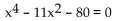 Find a polynomial equation with real coefficients that has the given roots. -  A)    B)    C)    D)   