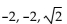 Find a polynomial equation with real coefficients that has the given roots. -  A)    B)    C)    D)   