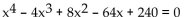 Find a polynomial equation with real coefficients that has the given roots. -2, -6, 2 + 4i A)    B)    C)    D)   