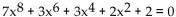 Use Descartes's rule of signs to discuss the possibilities for the roots of the equation. Do not solve the equation. -  A)    B)    C)    D)   