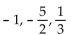 Use the rational zero theorem, Descartes's rule of signs, and the theorem on bounds as aids in finding all real and imaginary roots to the equation. -  A)    B)    C)    , multiplicity 2; -   D)   
