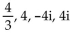 Use the rational zero theorem, Descartes's rule of signs, and the theorem on bounds as aids in finding all real and imaginary roots to the equation. -  A)    , -4, -2i, 2i B)    C)    D)   