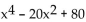Use synthetic division and the theorem on bounds to find integers a and b, such that the interval (a, b)  contains all real zeros of the function. By inspecting the graph of each function, find the shortest interval (c, d)  that contains all real zeros of the function with c and d integers. The second interval should be a subinterval of the first. -y =   A)  -5 < x < 5, -4 < x < 5 B)  -5 < x < 5, -5 < x < 4 C)  -5 < x < 5, -4 < x < 4 D)  -5 < x < 5, -4 < x < 3