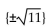 Find all real and imaginary solutions. -  + 11 = 0 A)    B)    C)    D)   