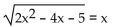 Find all real solutions to the equation. -  A)    B)  {5, -1} C)  {1} D)  {5}