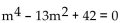 Find all real and imaginary solutions to the equation. -  A)    B)    C)  {-7, -6} D)  {7, 6}