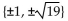 Solve the absolute value equation. -  A)    B)  {1, 19} C)  {19} D)   