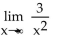 Use a graph or a table to find the limit. -  A)  3 B)    C)    D)  0
