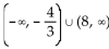 Solve the rational inequality. State the solution set using interval notation. -  A)    B)    C)  No solution D)   