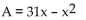 Solve the problem. -Bob wants to fence in a rectangular garden in his yard. He has 64 feet of fencing to work with and wants to use it all. If the garden is to be x feet wide, express the area of the garden as a function of x. A)    B)    C)    D)   