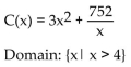 Solve the problem. -A rectangular box with volume 188 cubic feet is built with a square base and top. The cost is $1.50 per square foot for the top and the bottom and $2.00 per square foot for the sides. Let x represent the length of a side of the Base. Express the cost of the box as a function of x. Give the function and state its domain. A)    B)    C)    D)   