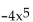 List the symmetries of the given function, if there are any. Otherwise, state  No symmetry . -f(x)  =   + 4x3 A)  y-axis B)  x-axis, y-axis, origin C)  Origin D)  No symmetry