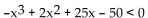 Solve the inequality by reading the given graph. State the solution set using interval notation. -  A related function is graphed below.   x-intercepts: (-5, 0) , (2, 0) , (5, 0)  A)    B)    C)    D)   