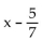 Find the requested composition of functions. -Given f(x)  =   and g(x)  = 7x + 5, find   x) . A)  x + 10 B)    C)  x D)  7x + 30