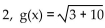 Find functions f and g so that F(x)  =   (x) . -F(x)  =   A)    B)    C)    D)   