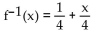 Find the inverse of the function. -f(x)  = 1 - 4x A)    B)    C)    D)   