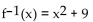 Find the inverse of the function. -f(x)  =   A)    B)    C)    D)   
