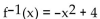 Find the inverse of the function. -f(x)  =   A)    B)    - 4 C)    - 16 D)  Not invertible