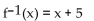 Find the inverse of the function. -f(x)  =   A)    B)    C)    D)  Not invertible