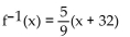 Find a formula for the inverse of the function described below. -32° Fahrenheit = 0° Celsius. A function that converts temperatures in Celsius to those in Fahrenheit is f(x)  =   x + 32. A)    B)    C)    D)   