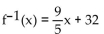 Find a formula for the inverse of the function described below. -32° Fahrenheit = 0° Celsius. A function that converts temperatures in Celsius to those in Fahrenheit is f(x)  =   x + 32. A)    B)    C)    D)   