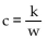 Write a formula to express the relationship. Use k as the constant of variation. -The cost c of a turkey varies directly as its weight w. A)    B)    C)    D)  c = kw