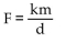 Write a formula to express the relationship. Use k as the constant of variation. -The force of attraction between an object of fixed mass and a second object of mass m varies directly as m and inversely as the square of the distance d between the two objects. A)    B)    C)    D)   
