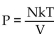 Translate the given formula to English. -  , where P is the gas pressure of N molecules in a volume V at temperature T