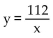 Find the constant of variation and construct the function that is expressed in each statement. -y varies inversely as x: y = 7, when x = 16 A)    B)    C)  y = 112x D)   