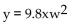 Find the constant of variation and construct the function that is expressed in each statement. -y varies jointly as x and the square of w: y = 133.77, when x = 3.9 and w = 3.5. A)    B)  y = 9.8xw C)    D)   