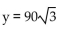 Solve the problem. -If y varies directly as x and inversely as the square root of w, and y = 72 when x = 8 and w = 12, find y when x = 5 and w = 27. A)  y = 30 B)    C)    D)  y = 60