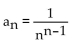 Write a formula for the nth term of the infinite sequence. Do not use a recursion formula. -  A)    B)    C)    D)   