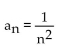 Write a formula for the nth term of the infinite sequence. Do not use a recursion formula. -  A)    B)    C)    D)   
