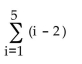 Write the series in summation notation. Use the index i and let i begin at 1 in each summation. --1 + 0 + 1 + 2 + 3 A)    B)    C)    D)   