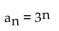Write a formula for the nth term of the given geometric sequence. Do not use a recursion formula. -3, 9, 27, 81, 243, ... A)    B)    C)    D)   