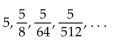 Identify the sequence as arithmetic, geometric, or neither. -  A)  Arithmetic B)  Neither C)  Geometric