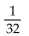 Find the required part of the geometric sequence. -Find the first term of a geometric sequence with seventh term   and common ratio of   A)  2 B)    C)  1 D)   