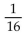 Find the probability of the event. -If a single coin is tossed four times, then what is the probability of getting exactly four tails? A)    B)  0 C)    D)   